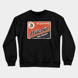 Bitcoin - Retro - IN CRYPTO WE TRUST Crewneck Sweatshirt